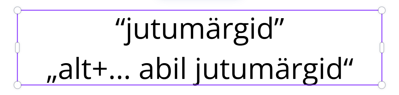 Canva tekstikast: automaatselt tulnud inglise jutumärgid “jutumärgid” ja Alt-koodidega sisestatud eesti jutumärgid „alt+… abil jutumärgid“